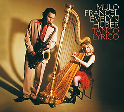 Tango Lyrico-Evelyn Huber & Mulo Francel