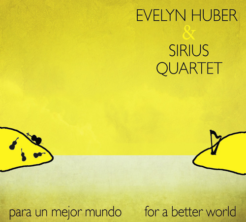 Para un mejor mundo 
- for a better world
(Double Vinyl)-Evelyn Huber & Sirius Quartet